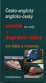 Česko-anglický, anglicko český slovník na cesty a dopravní rádce pro řidiče a motoristy - Ivo Machačka 1