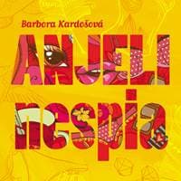 Audiokniha Anjeli nespia (CD) - Barbora Kardošová