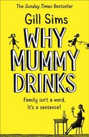 Why Mummy Drinks - Gill Sims, Harper Collins