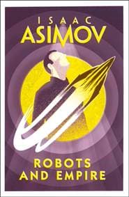 Robots and Empire - Isaac Asimov, Harper Collins 1