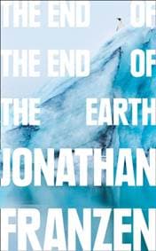 The End Of The End Of The Earth - Jonathan Franzen, Fourth Estate