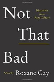 Not that Bad - Roxane Gay, Harper Perennial 1