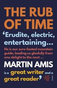 The Rub of Time - Martin Amis, Vintage