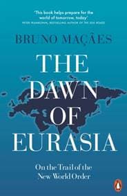 The Dawn of Eurasia - Bruno Maçaes, Penguin Books