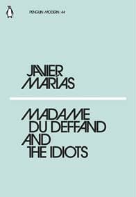Madame du Deffand and the Idiots - Javier Marías, Penguin Classics