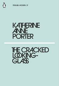 The Cracked Looking-Glass - Katherine Anne Porter, Penguin Classics 1