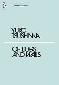Of Dogs and Walls - Yuko Tsushima, Penguin Classics