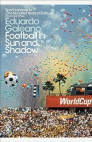 Football in Sun and Shadow - Eduardo Galeano, Penguin Classics