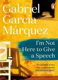 Im Not Here to Give a Speech - Gabriel García Márquez, Viking