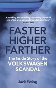Faster, Higher, Farther : The Inside Story of the Volkswagen Scandal - Jack Ewing, Corgi Books