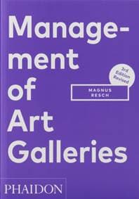 Management of Art Galleries, 3rd edition - Magnus Resch, Phaidon Press Ltd 1