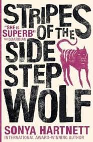 Stripes of the Sidestep Wolf - Sonya Hartnett, Walker Books 1