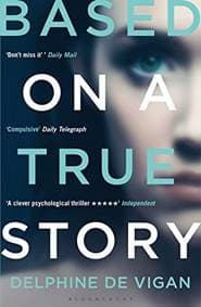 Based on a True Story - Delphine de Vigan, Bloomsbury Paperbacks