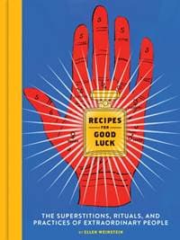 Recipes for Good Luck - Ellen Weinstein, Chronicle Books