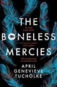 The Boneless Mercies - April Tucholke, Simon & Schuster Children's 1