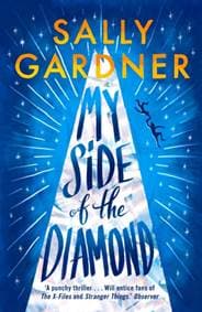 My Side of the Diamond - Sally Gardner, Hot Key Books