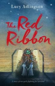 The Red Ribbon - Lucy Adlington, Hot Key Books