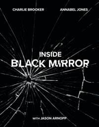Black Mirror: The Inside Story - Charlie Brooker, Annabel Jones, Jason Arnopp, Ebury Press