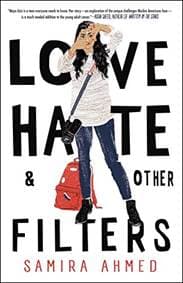 Love Hate And Other Filters - Samira Ahmed, Soho Teen