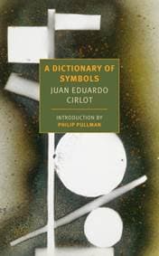 Dictionary Of Symbols - Jack Sage, Juan Eduardo Cirlot, Philip Pullman, Valerie Miles, Victoria Cirlot, The New York Review of Books 1