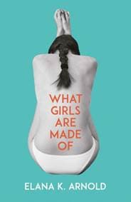 What Girls Are Made Of - Elana K. Arnold, Andersen Press 1