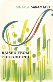 Raised From The Ground - José Saramago, Vintage Classics 1