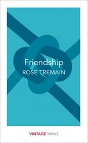 Friendship : Vintage Minis - Rose Tremain, Vintage Classics
