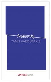 Austerity : Vintage Minis - Yanis Varoufakis, Vintage Classics 1