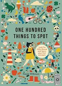 One Hundred Things to Spot - Naomi Wilkinson, Wide Eyed Editions