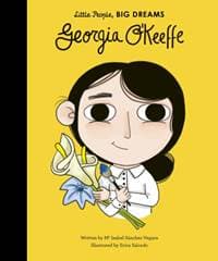 Little People Big Dreams: Georgia O`Keefe - Isabel Sanchez Vegara, Frances Lincoln Children's Books