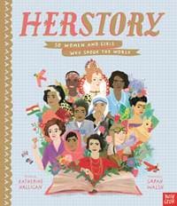 HerStory 50 Women and Girls Who Shook the World - Katherine Halligan, Nosy Crow