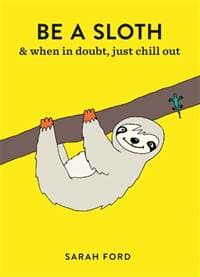 Be a Sloth - Sarah Ford, Spruce