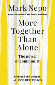 More Together Than Alone - Mark Nepo, Rider & Co 1