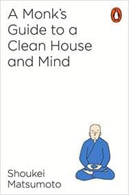A Monks Guide to a Clean House and Mind - Shoukei Matsumoto, Penguin