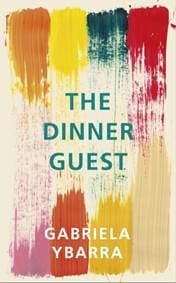 The Dinner Guest - Gabriela Ybarra, Harvill Secker