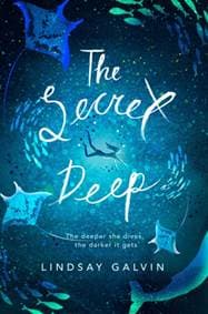 The Secret Deep - Lindsay Galvin, Chicken House 1