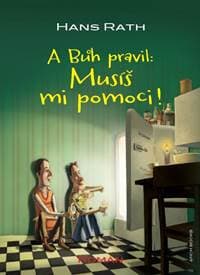 A Bůh pravil: Musíš mi pomoci ! - Hans Rath 1