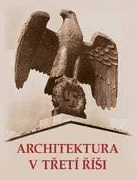 Architektura v třetí říši - autor neuvedený