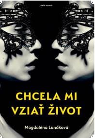 Chcela mi vziať život - Lunáková Magdaléna 1