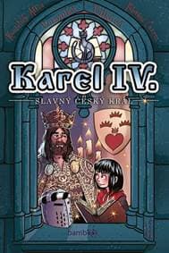 Karel IV. - Slavný český král - Veronika Válková 1