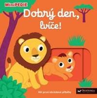 MiniPEDIE Dobrý den, lvíče! - Nathalie Choux