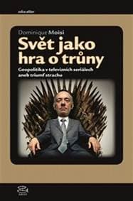 Svět jako hra o trůny - Dominique Moise