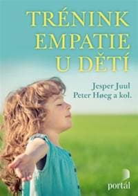 Trénink empatie u dětí - Jesper Juul, Peter Hoeg