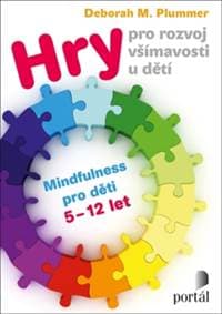 Hry pro rozvoj všímavosti u dětí - Deborah M. Plummer, Pavla Le Roch 1