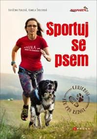 Sportuj se psem - Kateřina Pohlová, Kateřina Šrolerová, Anna Hrochová 1
