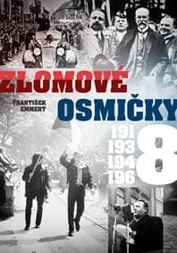 Zlomové osmičky - 1918, 1938, 1948, 1968 - František Emmert 1