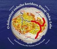 O dokončení vodního koridoru Dunaj-Odra-Labe - Petr Forman, Tomáš Kolařík, Josef Podzimka 1