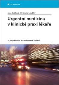 Urgentní medicína v klinické praxi lékař - Jana Šeblová, Jiří Knor 1