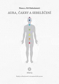 Aura, čakry a sebeléčení - Hana Rakušanová