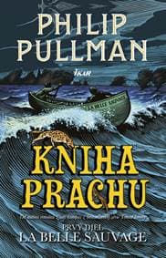 Kniha Prachu: Prvý diel - La Belle Sauvage - Pullman Philip 1